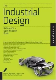 Industrial Design Everything Industrial Designers Need to Know Every Day /anglais