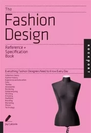 Fashion Design All the Details Fashion Designers Need to Know /anglais