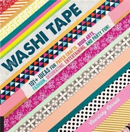 Washi Tape 101+ Ideas for Paper Crafts, Book Arts, Fashion /anglais