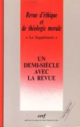 REVUE D'ETHIQUE ET DE THEOLOGIE MORALE NUMERO 203UN DEMI-SIECLE AVEC LA REVUE