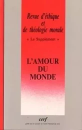 REVUE D'ETHIQUE ET DE THEOLOGIE MORALE NUMERO 204L'AMOUR DU MONDE