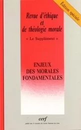 REVUE D'ETHIQUE ET DE THEOLOGIE MORALE NUMERO 213ENJEUX DES MORALES FONDAMENTALES