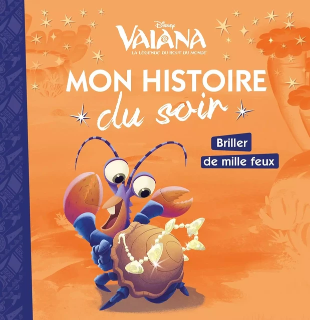 VAIANA - Mon histoire du soir - Briller de mille feux - Disney -  - DISNEY HACHETTE