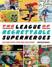 The League of Regrettable superheroes /anglais