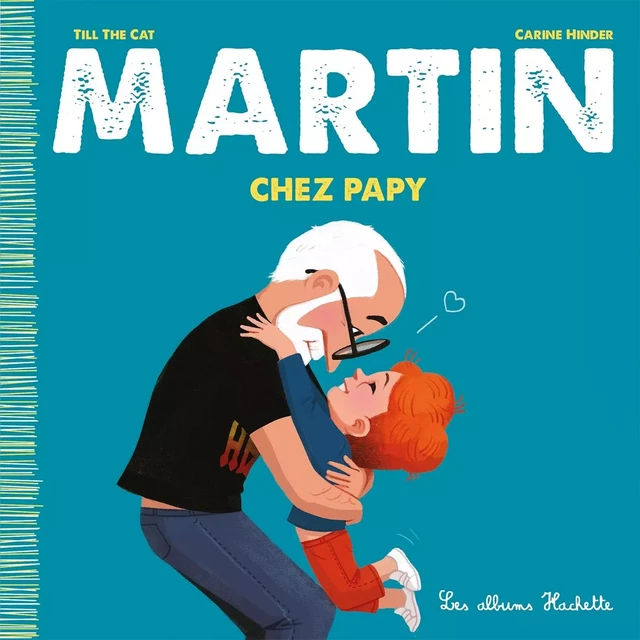 Martin chez Papy -  Till the Cat - HACHETTE ENFANT