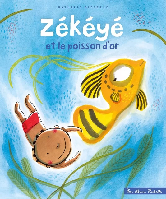 Zékéyé et le poisson d'or - Nathalie Dieterlé - HACHETTE ENFANT