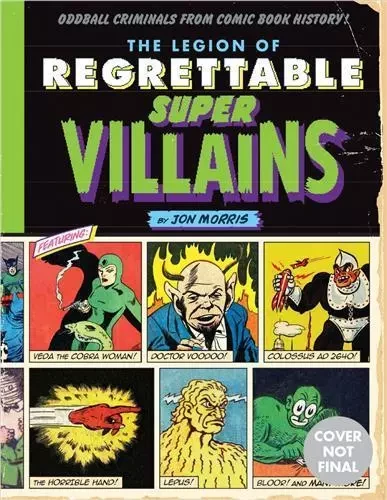 The Legion of Regrettable Supervillains /anglais -  MORRIS JON - RANDOM HOUSE US