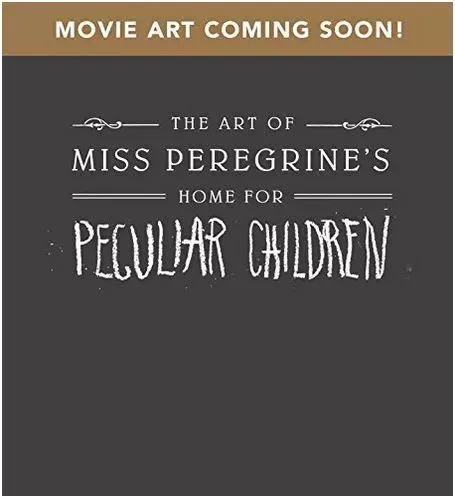 The Art of Miss Peregrine's Home for Peculiar Children /anglais -  GALLO LEAH - RANDOM HOUSE US