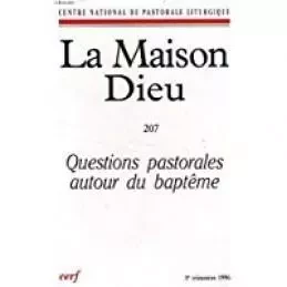 LA MAISON-DIEU NUMERO 207 QUESTIONS PASTORALES AUTOUR DU BAPTEME