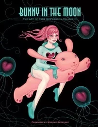 Bunny in the Moon: The Art of Tara McPherson Volume 3 /anglais