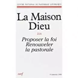 LA MAISON-DIEU NUMERO 216 PROPOSER LA FOI - RENOUVELER LA PASTORALE