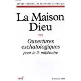 LA MAISON-DIEU NUMERO 220 OUVERTURES ESCHATOLOGIQUES