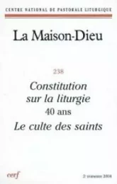 MAISON-DIEU 238 - CONSTITUTION SUR LA LITURGIE 40ANS. LE CULTE DES SAINTS