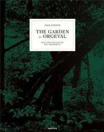 Paul Strand: The Garden at Orgeval /anglais