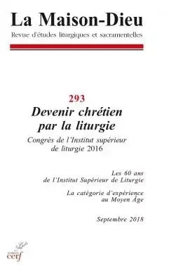 LA MAISON-DIEU NUMERO 293 DEVENIR CHRETIEN PAR LALITURGIE -  - CERF