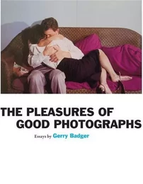 The Pleasures of Good Photographs /anglais