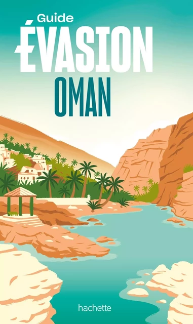 Oman Guide Evasion -  Collectif - HACHETTE TOURI