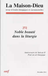 MAISON-DIEU 272 - NOBLE BEAUTÉ DANS LA LITURGIE