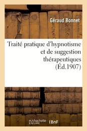 Traité pratique d'hypnotisme et de suggestion thérapeutiques, procédés d'hypnotisation simples