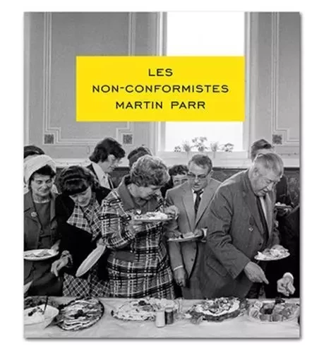 Martin Parr The Non Conformists /anglais -  PARR MARTIN - APERTURE