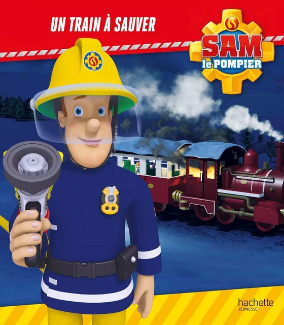 Sam le pompier - Un train à sauver -  - HACHETTE JEUN.