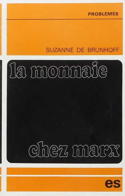 Monnaie chez Marx (La) - Suzanne De Brunhoff - SOCIALES