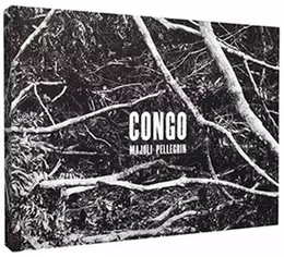 Paolo Pellegrin Alex Majoli Congo (Edition en franCais) /franCais