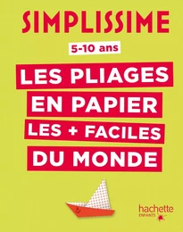 Simplissime - Les pliages en papier les + faciles du monde