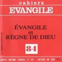 Cahiers Evangile - numéro 84 Evangile et règne de Dieu -  Col cahiers evang. - CERF