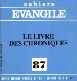 Cahiers Evangile numéro 87 Le Livre des Chroniques - Philippe Abadie - CERF