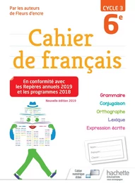 Cahier de français cycle 3 / 6e - éd. 2019