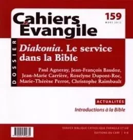 CAHIERS EVANGILE NUMERO 159 DIAKONIA - LE SERVICEDANS LA BIBLE -  Col cahiers evang. - CERF