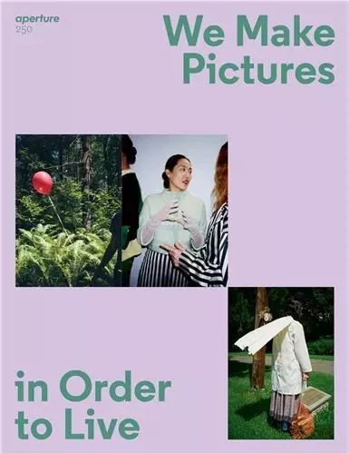 Magazine Aperture 250 : We Make Pictures in Order to Live /anglais -  - APERTURE