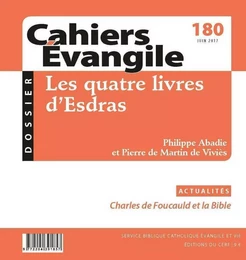 CAHIERS EVANGILE - NUMERO 180 JUIN 2017 LES QUATRELOVRES D'ESDRAS