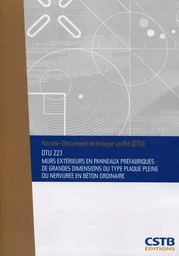 DTU 22.1 Murs extérieurs en panneaux préfabriqués de grandes dimensions du type plaque pleine ou nervurée en béton ordinaire. Nouvelle formule.