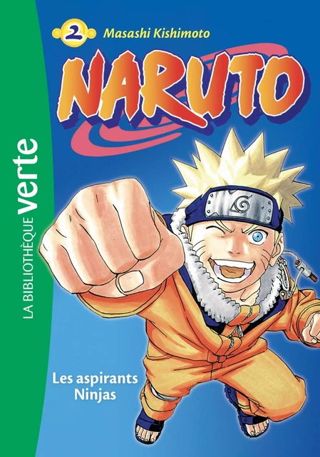 Naruto 02 NED 2018 - Les Aspirants Ninjas - MASASHI Kishimoto - HACHETTE JEUN.