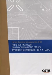 NF DTU 45.2 - 14 avril 2018 - Isolation thermique des circuits, appareils et accessoires -80°C à + 650°C