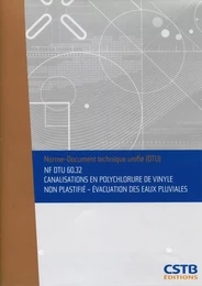 NF DTU 60.32 Canalisations en polychlorure de vinyle non plastifié - Evacuation des eaux pluviales. Nouvelle formule