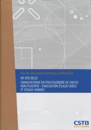 NF DTU 60.33 Canalisations en polychorure de vinyle non plastifié - Evacuation d'eaux usées et d'eaux vannes - Nouvelle formule