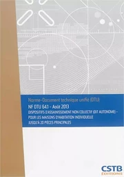 NF DTU 64.1 Dispositifs d'assainissement non collectif (dit autonome) - Pour les maisons d'habitation individuelle jusqu'à 20 pièces principales