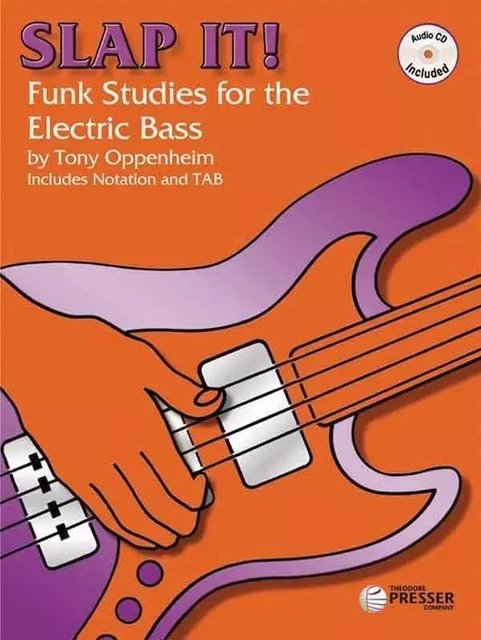 SLAP IT!  FUNK STUDIES FOR THE ELECTRIC BASS - RECUEIL + ENREGISTREMENT(S) EN LIGNE -  TONY OPPENHEIM - PRESSER