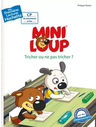 Premières lectures CP2 Mini-Loup - Tricher ou ne pas tricher ?