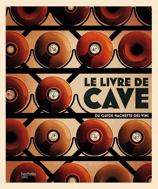 Le livre de cave du Guide Hachette des vins -  Collectif - HACHETTE PRAT