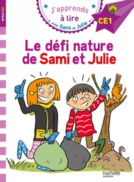 Sami et Julie CE1 Le défi nature de Sami et Julie