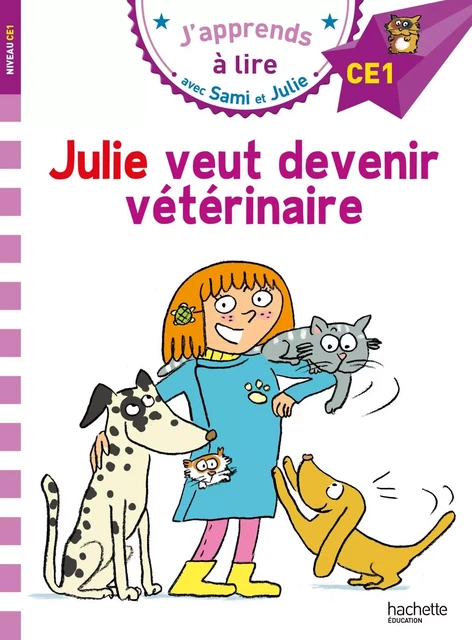 Sami et Julie CE1 Julie veut devenir vétérinaire - Emmanuelle Massonaud - HACHETTE EDUC