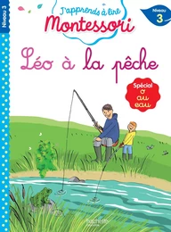 Léo à la pêche, niveau 3 - J'apprends à lire Montessori