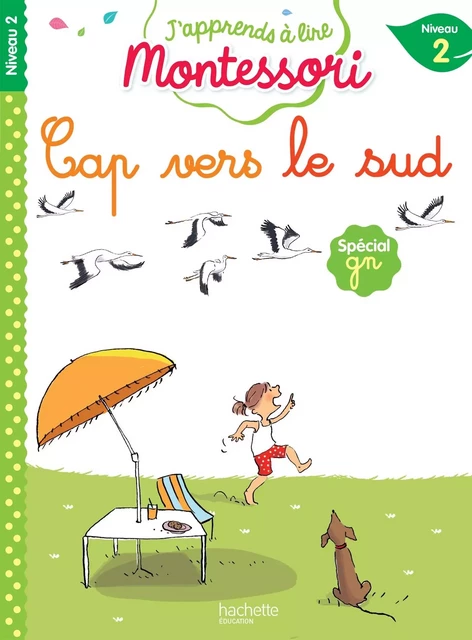 Cap vers le Sud, niveau 2 - J'apprends à lire Montessori - Charlotte Leroy-Jouenne - HACHETTE EDUC