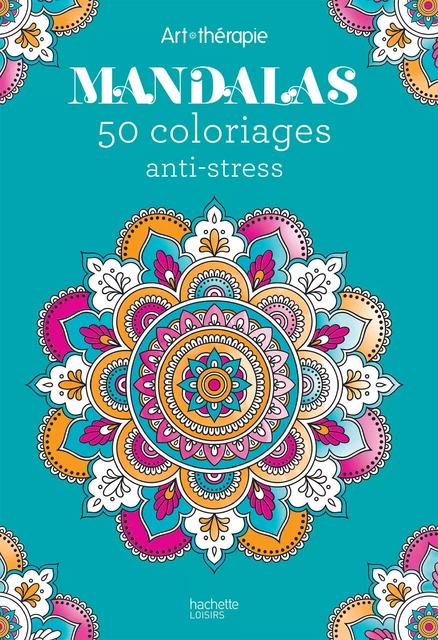 Mandalas 50 coloriages anti-stress -  - HACHETTE HEROES