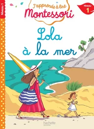 Lola à la mer, niveau 1 - J'apprends à lire Montessori