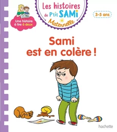 Les histoires de P'tit Sami Maternelle (3-5 ans) : Sami est en colère !